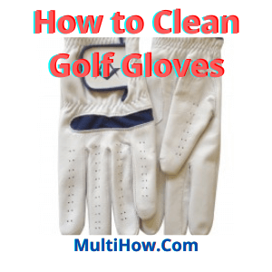 How to Clean Golf Gloves