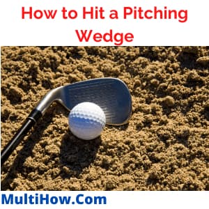 How to Hit a Pitching Wedge