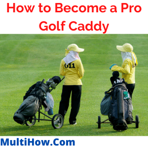 How to Become a Golf Caddy