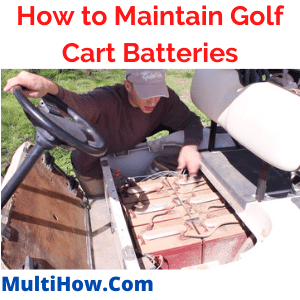 How to Maintain Golf Cart Batteries