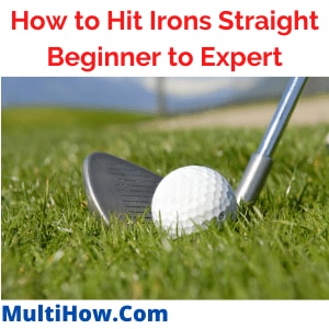 How to Hit Irons Straight